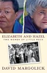 Elizabeth and Hazel: Two Women of Lit...