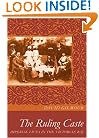 The Ruling Caste: Imperial Lives in the Victorian Raj