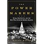 Power Makers, The: Steam, Electricity and the Men Who Invented Modern America