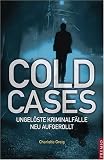 Cold Cases - Ungel&ouml;ste Kriminalf&auml;lle neu aufgerollt - Charlotte Greig