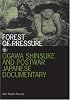 Forest of Pressure: Ogawa Shinsuke and Postwar Japanese Documentary (Visible Evidence)
