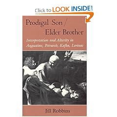 Prodigal Son/Elder Brother: Interpretation and Alterity in Augustine, Petrarch, Kafka, Levinas (Religion and Postmodernism Series)