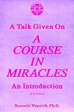 A Talk Given on 'A Course in Miracles': An Introduction