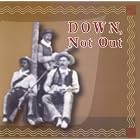 Down, Not OUt by Down Not Out