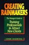 Creating Rainmakers: The Manager's Guide to Training Professionals to Attract Clients