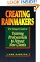 Creating Rainmakers : The Manager's Guide To Training Professionals To Attract New Clients
