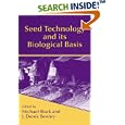 Seed Technology and Its Biological Basis (Sheffield Biological Sciences) by Michael Black and Derek Bewley