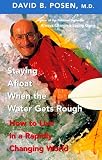 Staying Afloat When the Water Gets Rough: How to Live in a Rapidly Changing World