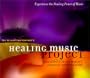 The Healing Music Project: A Collection of the World's Foremost Sound Healers
