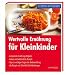 Bücher : Wertvolle Ernährung für Kleinkinder
