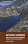 La fronti�re pyr�n�enne : Guide des sources d'archives des relations et espaces transfrontaliers pyr�n�ens, France-Andorre