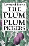 The Plum Plum Pickers (Chicano Classics, 2)