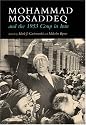 Mohammad Mosaddeq and the 1953 Coup in Iran (Modern Intellectual and Political History of the Middle East)