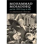 Mohammad Mosaddeq and the 1953 Coup in Iran (Modern Intellectual and Political History of the Middle East) book cover