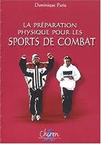 La pr&eacute;paration physique pour les sports de combat
