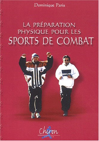 La pr&eacute;paration physique pour les sports de combat