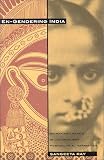 En-gendering India : Woman And Nation In Colonial And Postcolonial Narratives