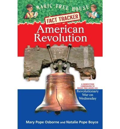 [(Magic Tree House Fact Tracker #11: American Revolution: A Nonfiction Companion to Magic Tree House #22: Revolutionary War on Wednesday )] [Author: Mary Pope Osborne] [Sep-2004]