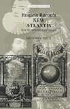 Francis Bacon's the New Atlantis: New Interdisciplinary Essays