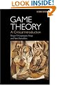 Game Theory: A Critical Introduction