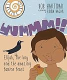 Yummm!! : Elijah, the boy and the amazing famine feast