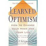 Learned Optimism: How to Change Your Mind and Your Life
