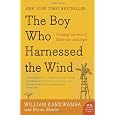 The Boy Who Harnessed the Wind: Creating Currents of Electricity and Hope (P.S.)