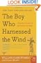 The Boy Who Harnessed the Wind: Creating Currents of Electricity and Hope (P.S.)