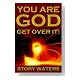 You Are God. Get Over It! Cover image