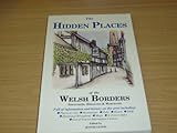 The hidden places of the Welsh Borders : Shropshire, Hereford & Worcester