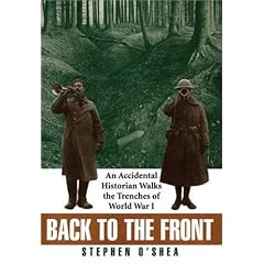Back to the Front: An Accidental Historian Walks the Trenches of World War 1