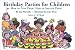 Birthday Parties for Children: How to Give Them, How to Survive Them