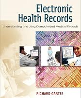 Electronic Health Records: Understanding and Using Computerized Medical Records