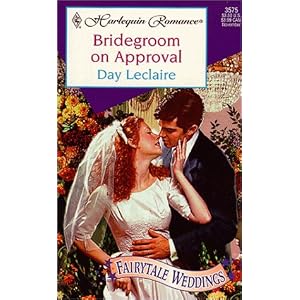 Bridegroom On Approval (Fairytale Weddings) (Harlequin Romance, 3575) by Day Leclaire