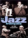 Le jazz français, de 1900 à aujourd'hui