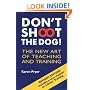 Don't Shoot the Dog!: The New Art of Teaching and Training
