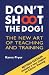 Don't Shoot the Dog!: The New Art of Teaching and Training