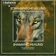 Schamanische Heilung