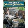 300 Years of Kitchen Collectibles by Linda Campbell Franklin