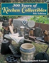 300 Years of Kitchen Collectibles
