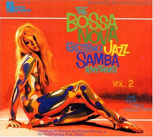 CD-Charts  Search : The Bossa Nova: Exciting Jazz Samba Rhythms, Vol. 2