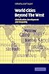 World Cities beyond the West: Globalization, Development and Inequality