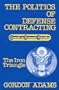 The Iron Triangle: The Politics of Defense Contracting (Studies / Council on Economic Priorities)