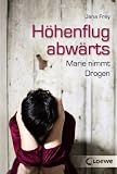 H&ouml;henflug abw&auml;rts: Marie nimmt Drogen