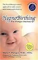 HypnoBirthing The Mongan Method (A Natural Approach to a Safe, Easier, More Comfortable Birthing) (B) (Package)