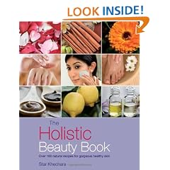 The Holistic Beauty Book: With Over 100 Natural Recipes for Beautiful Skin