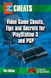 EZ CHeats Video Game Cheats, Tips and Secrets: For PlayStation 3 & PSP. 4th Edition. (EZ Cheats Series)