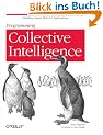 Programming Collective Intelligence: Building Smart Web 2.0 Applications