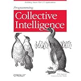 Programming Collective Intelligence: Building Smart Web 2.0 Applications ~ Toby Segaran