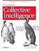 Programming Collective Intelligence: Building Smart Web 2.0 Applications Programming Collective Intelligence: Building Smart Web 2.0 Applications